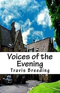 Voices of the Evening (Paperback)