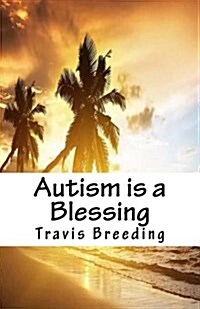 Autism Is a Blessing (Paperback)