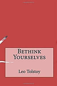 Bethink Yourselves (Paperback)