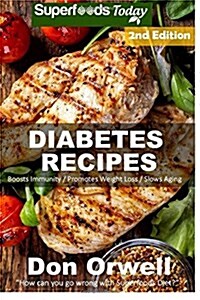 Diabetes Recipes: Over 240 Diabetes Type-2 Quick & Easy Gluten Free Low Cholesterol Whole Foods Diabetic Recipes Full of Antioxidants & (Paperback)