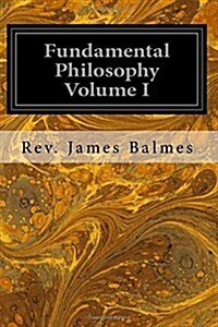 Fundamental Philosophy Volume I (Paperback)