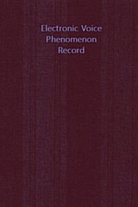 Electronic Voice Phenomenon Record: EVP Log (Paperback)