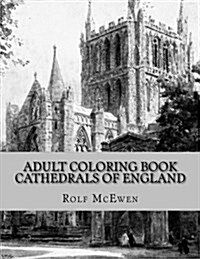 Adult Coloring Book: Cathedrals of England (Paperback)
