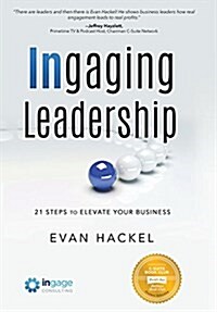 Ingaging Leadership: 21 Steps to Elevate Your Business (Hardcover)