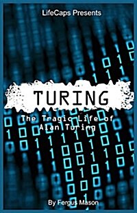 Turing: The Tragic Life of Alan Turing (Paperback)