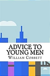 Advice to Young Men (Paperback)