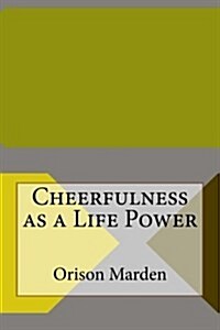 Cheerfulness as a Life Power (Paperback)