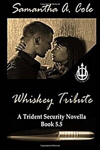 Whiskey Tribute: A Trident Security Novella (Paperback)