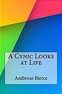 A Cynic Looks at Life (Paperback)