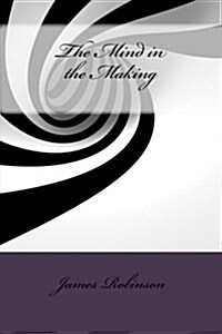 The Mind in the Making (Paperback)