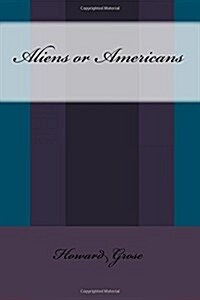 Aliens or Americans (Paperback)