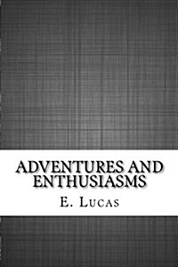 Adventures and Enthusiasms (Paperback)