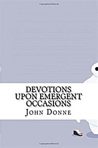 Devotions Upon Emergent Occasions (Paperback)