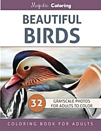 Beautiful Birds: Grayscale Photo Coloring Book for Adults (Paperback)