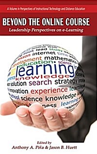 Beyond the Online Course: Leadership Perspectives on E-Learning (Hc) (Hardcover)