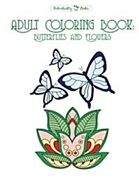 Adult Coloring Book: Butterflies and Flowers (Paperback)