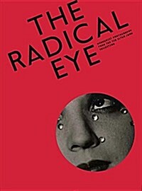 The Radical Eye: Modernist Photography from the Sir Elton John Collection (Hardcover)
