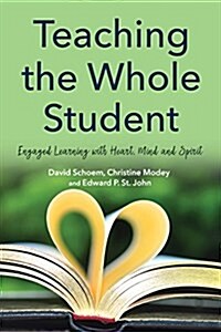 Teaching the Whole Student: Engaged Learning with Heart, Mind, and Spirit (Paperback)