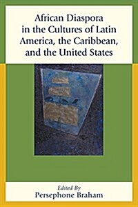 African Diaspora in the Cultures of Latin America, the Caribbean, and the United States (Paperback)