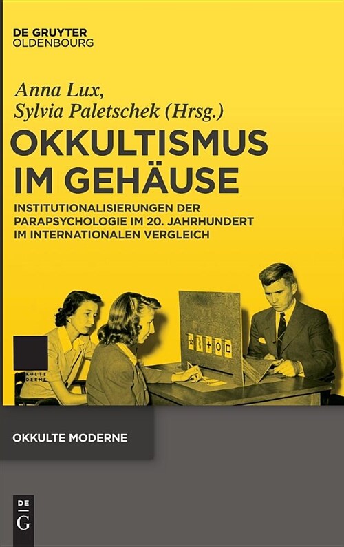 Okkultismus Im Geh?se: Institutionalisierungen Der Parapsychologie Im 20. Jahrhundert Im Internationalen Vergleich (Hardcover)