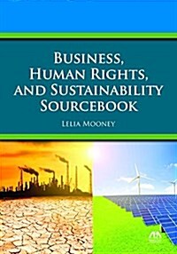 Business, Human Rights, and Sustainability Sourcebook (Paperback)