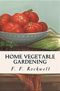 Home Vegetable Gardening (Paperback)