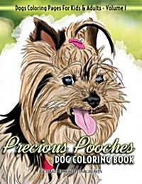 Precious Pooches Dog Coloring Book - Dogs Coloring Pages for Kids & Adults (Paperback)