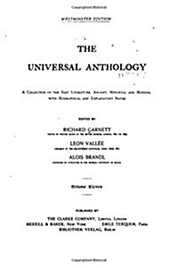 The Universal Anthology, a Collection of the Best Literature, Ancient, Mediaeval and Modern (Paperback)