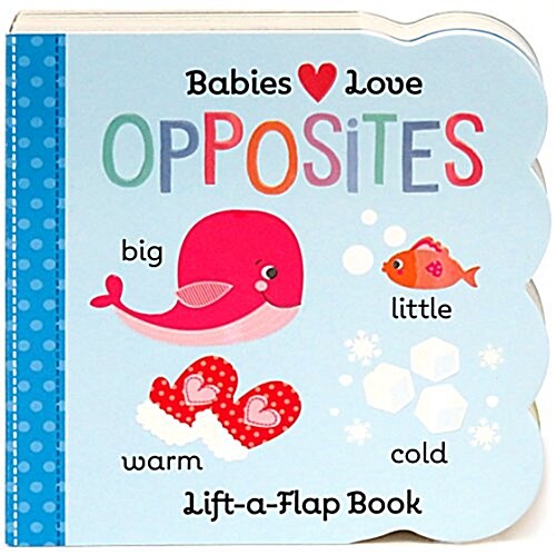 Babies Love Opposites (Board Books)