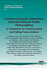 Human-Computer Interaction and International Public Policymaking: A Framework for Understanding and Taking Future Actions (Paperback)