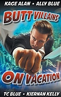 Butt Villains on Vacation (Paperback)