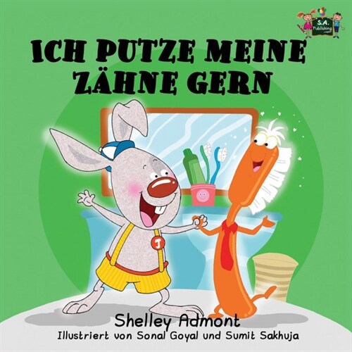 Ich putze meine Z?ne gern: I Love to Brush My Teeth (German Edition) (Paperback)