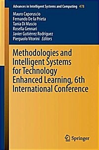 Methodologies and Intelligent Systems for Technology Enhanced Learning: 6th International Conference (Paperback, 2016)