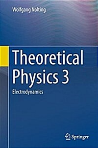 Theoretical Physics 3: Electrodynamics (Hardcover, 2016)