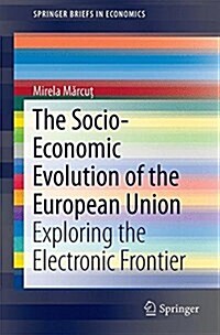 The Socioeconomic Evolution of the European Union: Exploring the Electronic Frontier (Paperback, 2016)