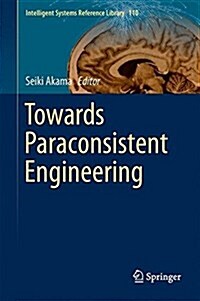 Towards Paraconsistent Engineering (Hardcover, 2016)