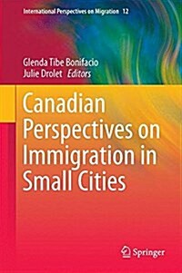 Canadian Perspectives on Immigration in Small Cities (Hardcover, 2017)