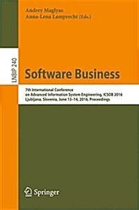 Software Business: 7th International Conference, Icsob 2016, Ljubljana, Slovenia, June 13-14, 2016, Proceedings (Paperback, 2016)