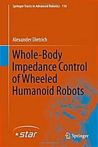 Whole-Body Impedance Control of Wheeled Humanoid Robots (Hardcover, 2016)