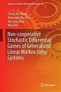 Non-Cooperative Stochastic Differential Game Theory of Generalized Markov Jump Linear Systems (Hardcover, 2017)