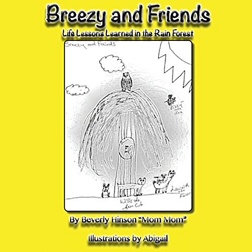 Breezy and Friends: Life Lessons Learned in the Rain Forest (Paperback)