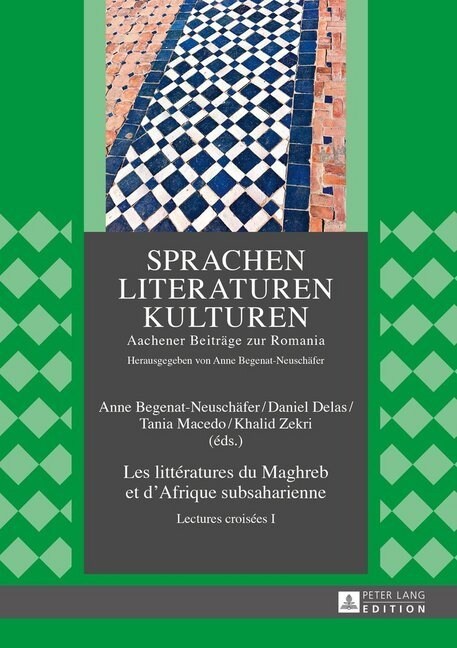 Les Litt?atures Du Maghreb Et dAfrique Subsaharienne: Lectures Crois?s I (Hardcover)