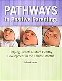 Pathways to Positive Parenting (Paperback)