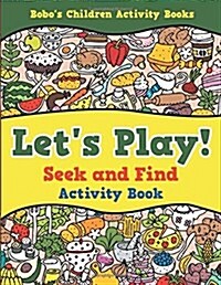 Lets Play! Seek and Find Activity Book (Paperback)