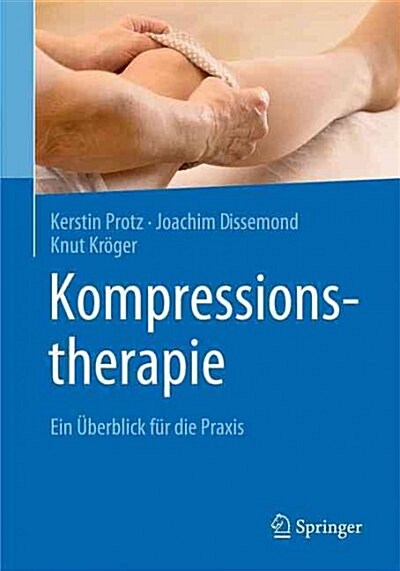 Kompressionstherapie: Ein ?erblick F? Die Praxis (Paperback, 1. Aufl. 2016)