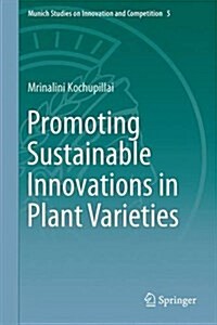 Promoting Sustainable Innovations in Plant Varieties (Hardcover, 2016)