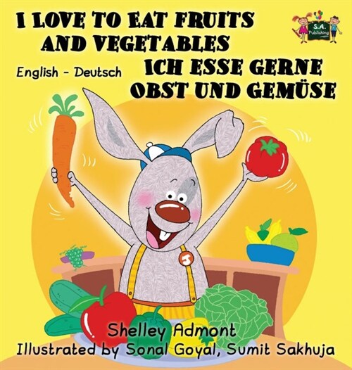 I Love to Eat Fruits and Vegetables Ich esse gerne Obst und Gem?e: English German Bilingual Edition (Hardcover)