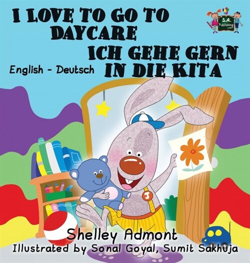 I Love to Go to Daycare Ich Gehe Gern in Die Kita: English German Bilingual Edition (Hardcover)