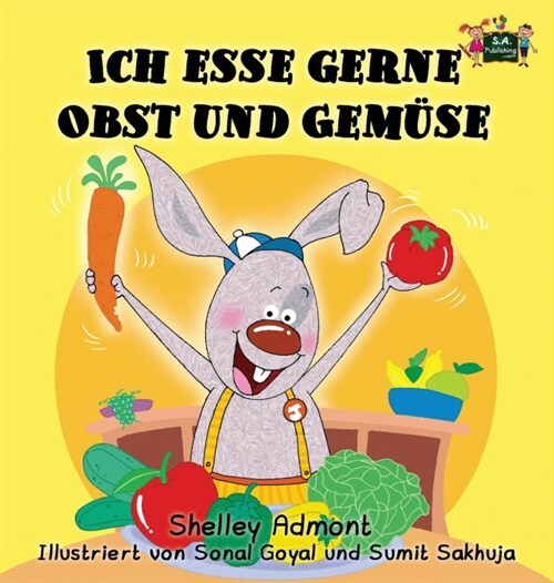 Ich esse gerne Obst und Gem?e: I Love to Eat Fruits and Vegetables (German Edition) (Hardcover)