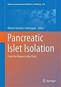 Pancreatic Islet Isolation: From the Mouse to the Clinic (Hardcover, 2016)